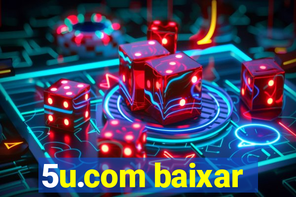 5u.com baixar